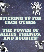 Be a friend to all--Read all about sticking up for each other!