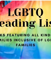 LGBTQ Reading List for young readers--includes stories about all varieties of families!